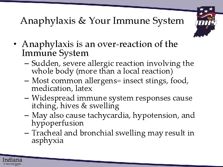Anaphylaxis & Your Immune System • Anaphylaxis is an over-reaction of the Immune System