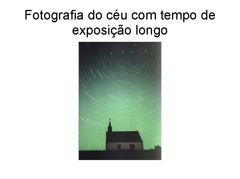 Fotografia do céu com tempo de exposição longo 