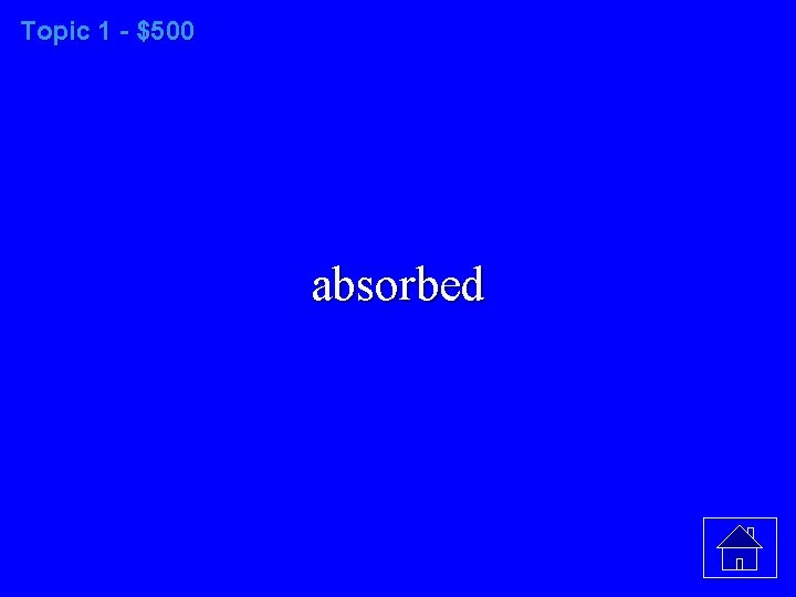 Topic 1 - $500 absorbed 