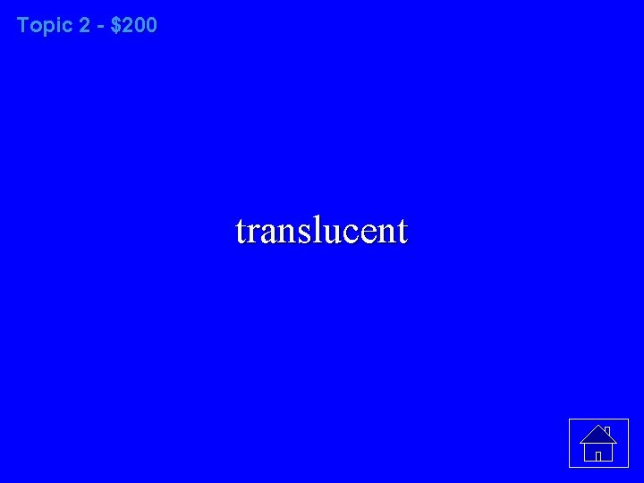 Topic 2 - $200 translucent 