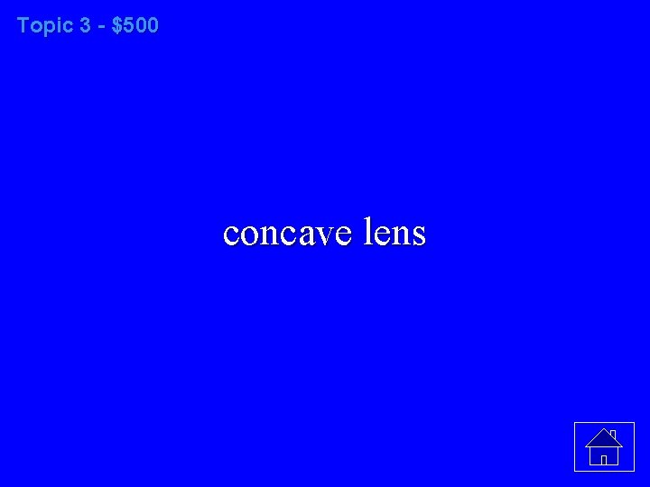 Topic 3 - $500 concave lens 