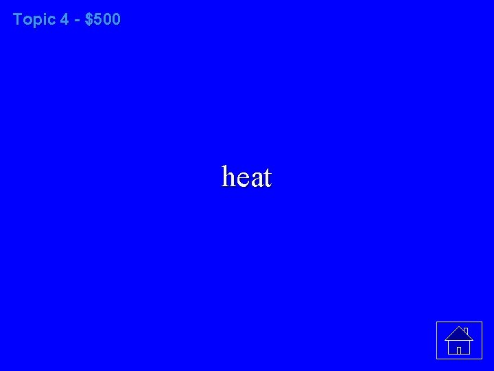 Topic 4 - $500 heat 