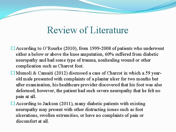 Review of Literature � According to O’Rourke (2010), from 1999 -2008 of patients who