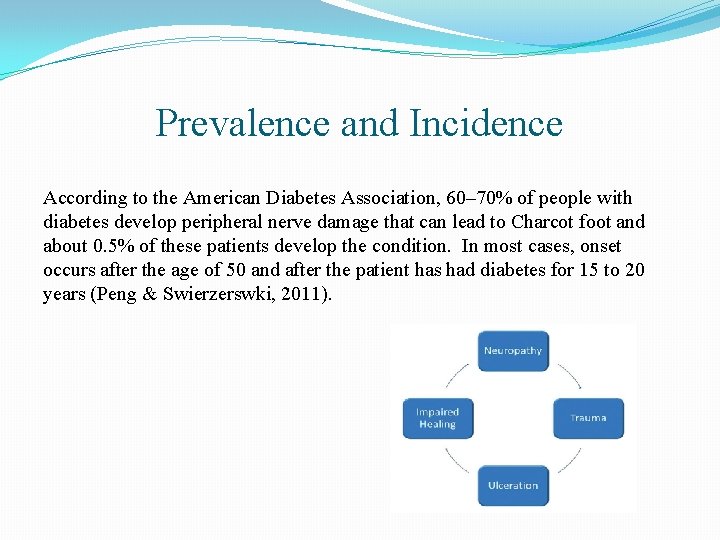 Prevalence and Incidence According to the American Diabetes Association, 60– 70% of people with