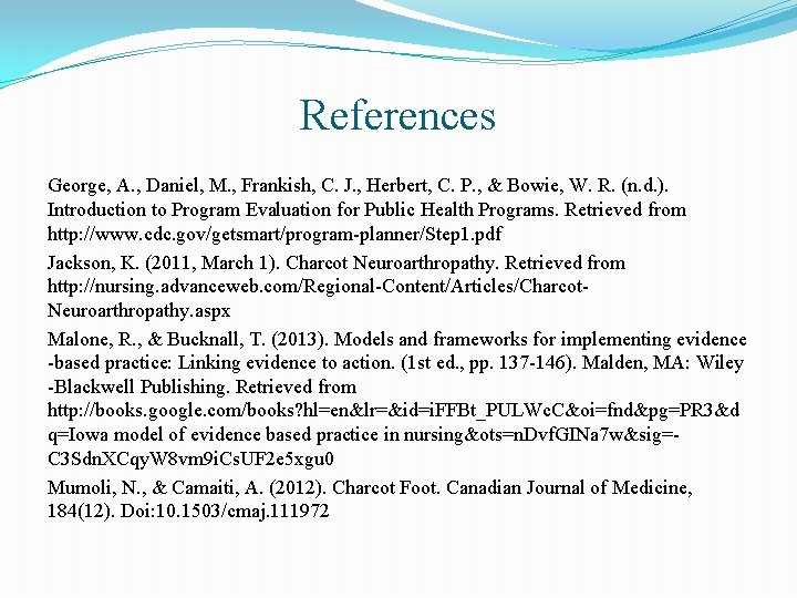 References George, A. , Daniel, M. , Frankish, C. J. , Herbert, C. P.