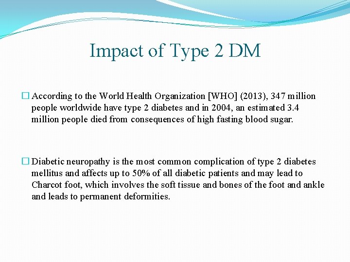Impact of Type 2 DM � According to the World Health Organization [WHO] (2013),