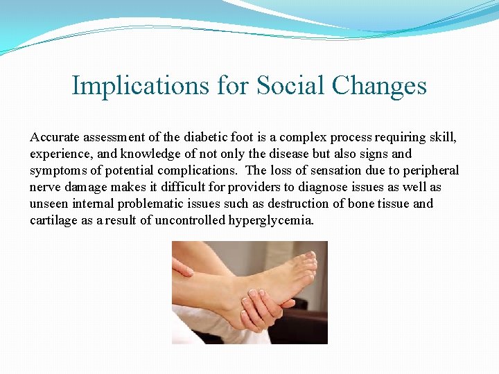 Implications for Social Changes Accurate assessment of the diabetic foot is a complex process