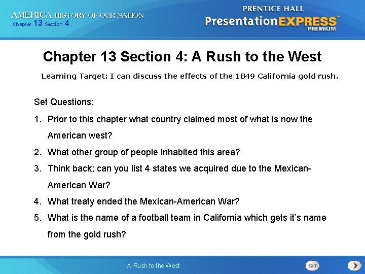 Chapter 13 Section 4: A Rush to the West Learning Target: I can discuss Chapter 13 Section 4: A Rush to the West Learning Target: I can discuss