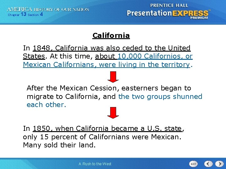 Chapter 13 Section 4 California In 1848, California was also ceded to the United Chapter 13 Section 4 California In 1848, California was also ceded to the United