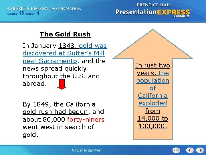 Chapter 13 Section 4 The Gold Rush In January 1848, gold was discovered at Chapter 13 Section 4 The Gold Rush In January 1848, gold was discovered at