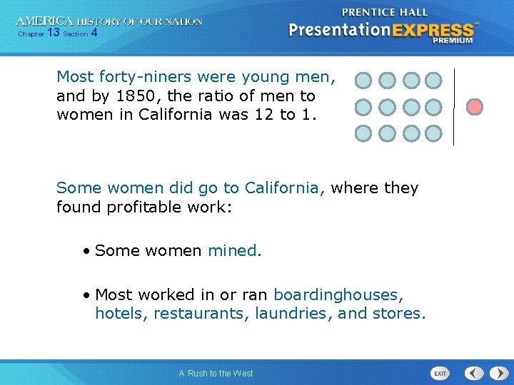 Chapter 13 Section 4 Most forty-niners were young men, and by 1850, the ratio Chapter 13 Section 4 Most forty-niners were young men, and by 1850, the ratio