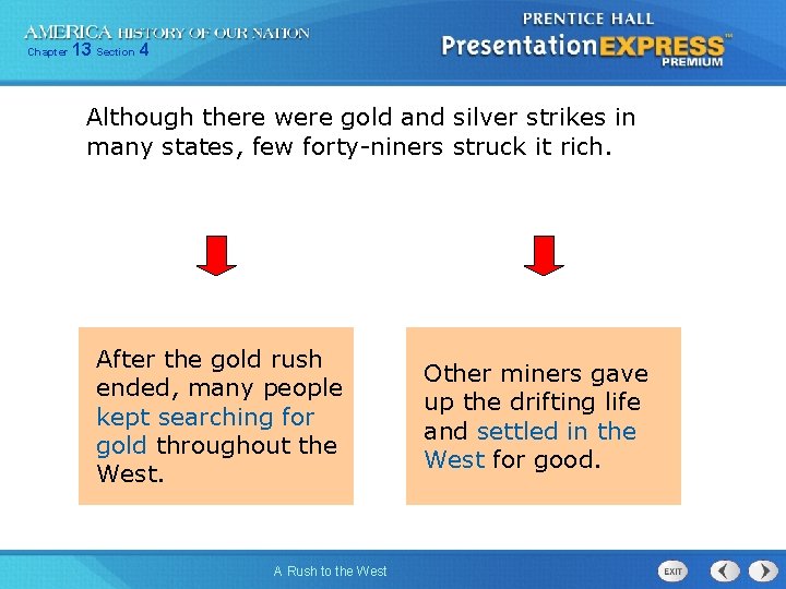 Chapter 13 Section 4 Although there were gold and silver strikes in many states, Chapter 13 Section 4 Although there were gold and silver strikes in many states,