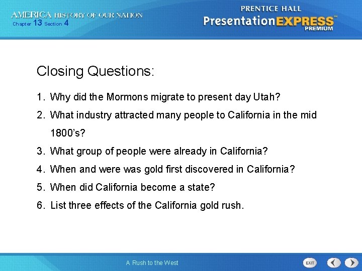 Chapter 13 Section 4 Closing Questions: 1. Why did the Mormons migrate to present Chapter 13 Section 4 Closing Questions: 1. Why did the Mormons migrate to present