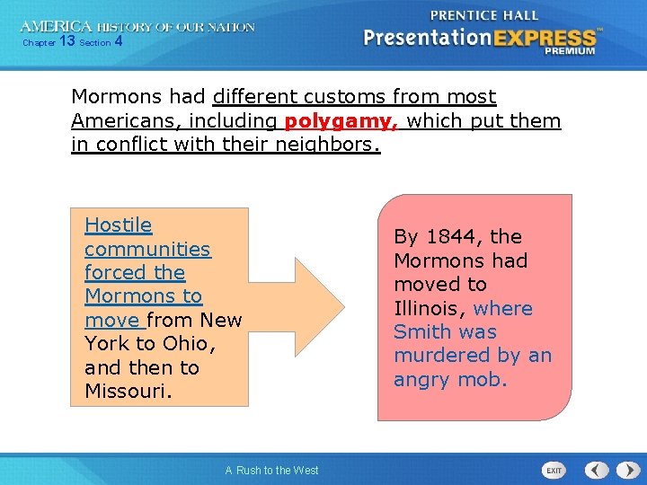 Chapter 13 Section 4 Mormons had different customs from most Americans, including polygamy, which Chapter 13 Section 4 Mormons had different customs from most Americans, including polygamy, which