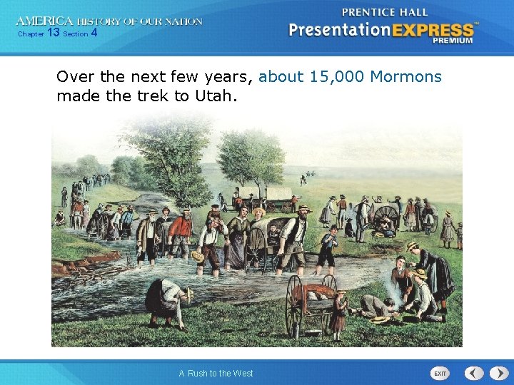 Chapter 13 Section 4 Over the next few years, about 15, 000 Mormons made Chapter 13 Section 4 Over the next few years, about 15, 000 Mormons made