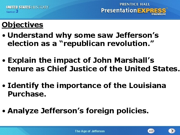 325 Section Chapter Section 1 Objectives • Understand why some saw Jefferson’s election as