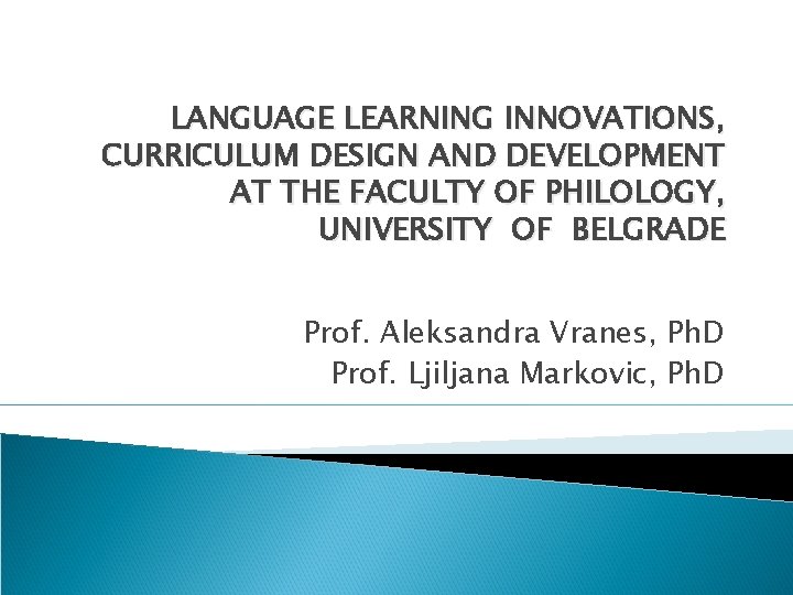 LANGUAGE LEARNING INNOVATIONS CURRICULUM DESIGN AND DEVELOPMENT AT