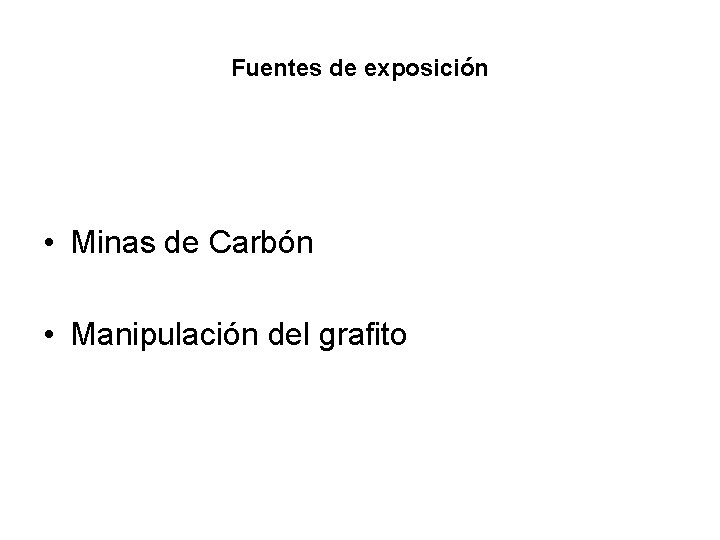 Fuentes de exposición • Minas de Carbón • Manipulación del grafito 