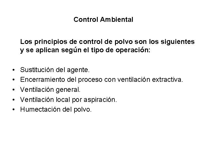 Control Ambiental Los principios de control de polvo son los siguientes y se aplican
