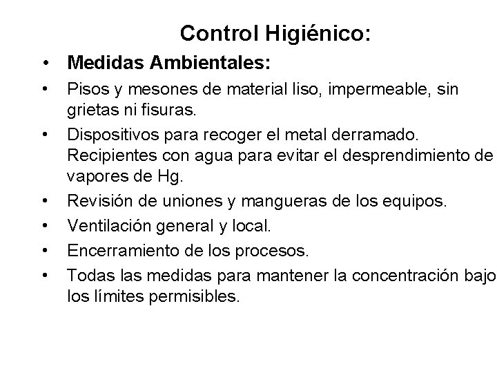 Control Higiénico: • Medidas Ambientales: • • • Pisos y mesones de material liso,