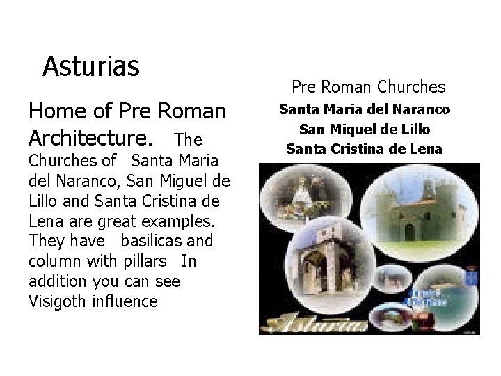 Asturias Home of Pre Roman Architecture. The Churches of Santa Maria del Naranco, San