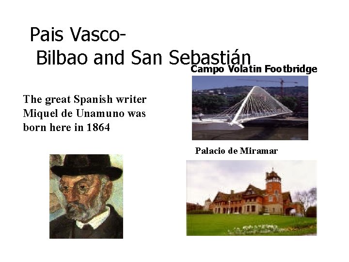 Pais Vasco Bilbao and San Sebastián Campo Volatin Footbridge The great Spanish writer Miquel