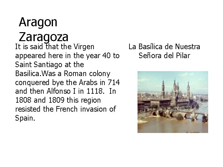 Aragon Zaragoza It is said that the Virgen La Basílica de Nuestra appeared here