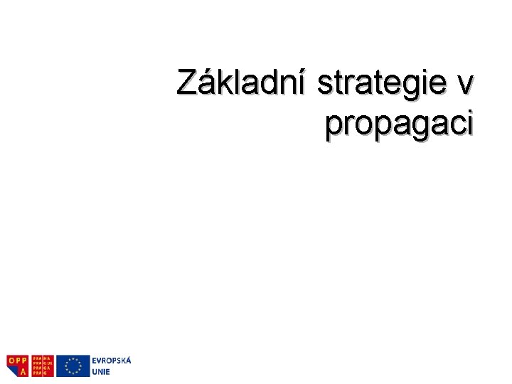 Základní strategie v propagaci 