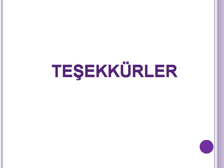 TEŞEKKÜRLER 