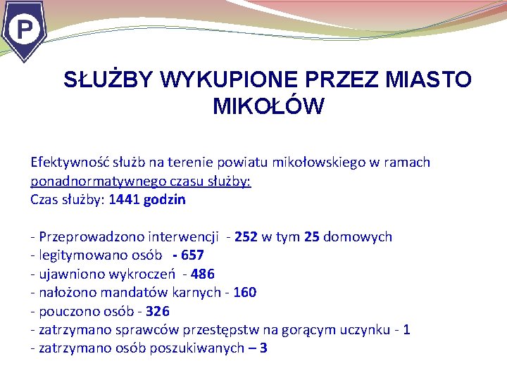 SŁUŻBY WYKUPIONE PRZEZ MIASTO MIKOŁÓW Efektywność służb na terenie powiatu mikołowskiego w ramach ponadnormatywnego
