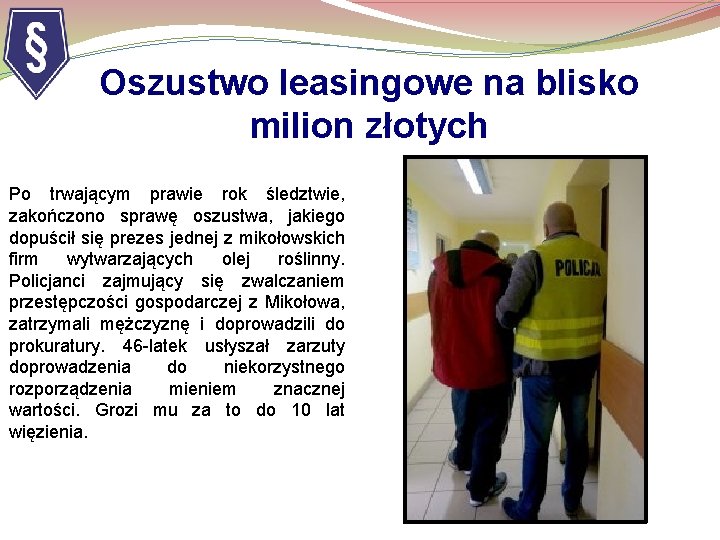 Oszustwo leasingowe na blisko milion złotych Po trwającym prawie rok śledztwie, zakończono sprawę oszustwa,