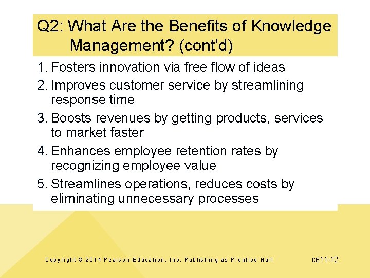 Q 2: What Are the Benefits of Knowledge Management? (cont'd) 1. Fosters innovation via Q 2: What Are the Benefits of Knowledge Management? (cont'd) 1. Fosters innovation via