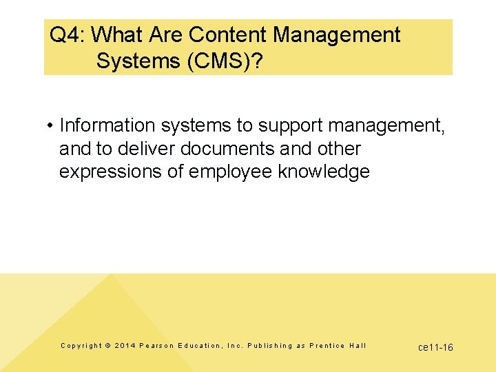 Q 4: What Are Content Management Systems (CMS)? • Information systems to support management, Q 4: What Are Content Management Systems (CMS)? • Information systems to support management,