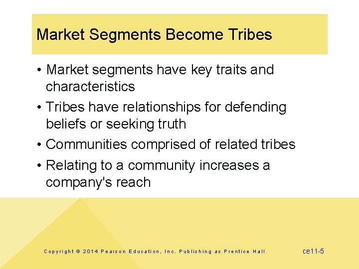 Market Segments Become Tribes • Market segments have key traits and characteristics • Tribes Market Segments Become Tribes • Market segments have key traits and characteristics • Tribes