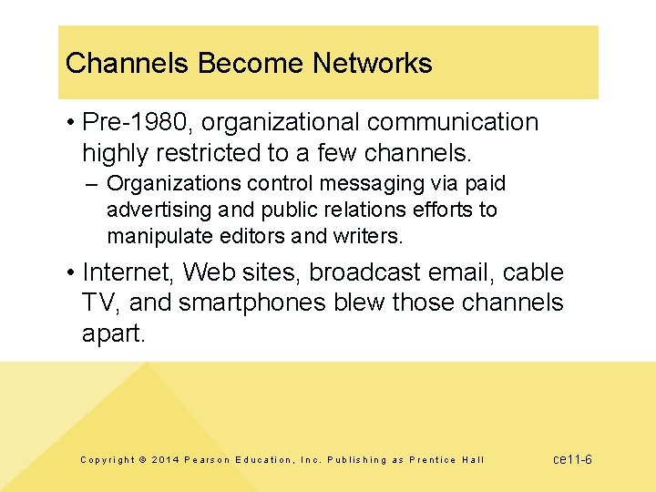 Channels Become Networks • Pre-1980, organizational communication highly restricted to a few channels. – Channels Become Networks • Pre-1980, organizational communication highly restricted to a few channels. –