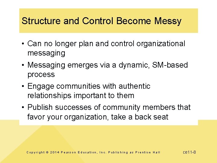 Structure and Control Become Messy • Can no longer plan and control organizational messaging Structure and Control Become Messy • Can no longer plan and control organizational messaging