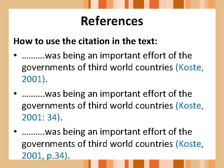 References How to use the citation in the text: • ………. was being an