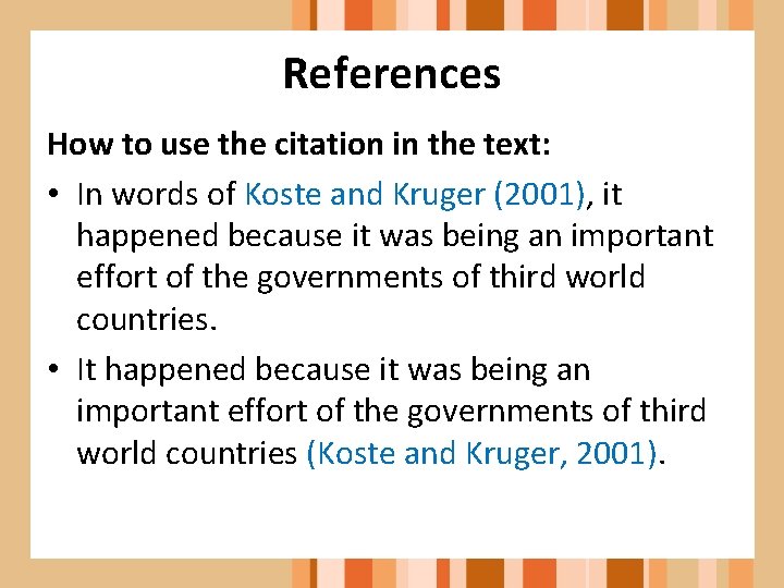 References How to use the citation in the text: • In words of Koste