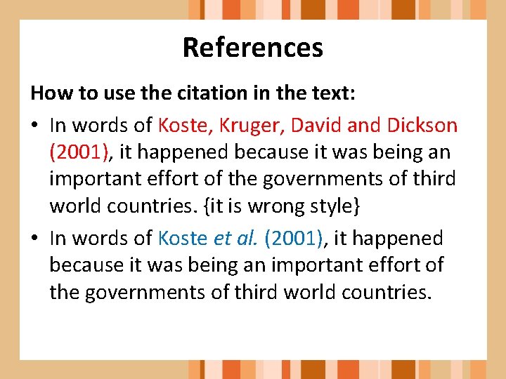 References How to use the citation in the text: • In words of Koste,