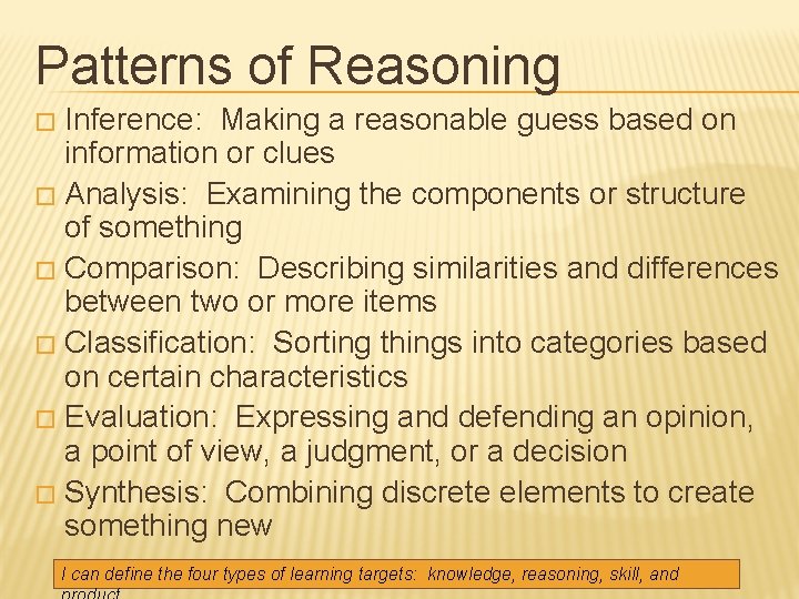 Patterns of Reasoning Inference: Making a reasonable guess based on information or clues �