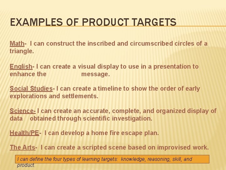 EXAMPLES OF PRODUCT TARGETS Math- I can construct the inscribed and circumscribed circles of