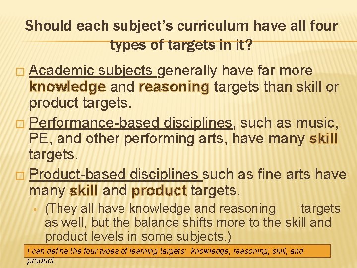 Should each subject’s curriculum have all four types of targets in it? � Academic