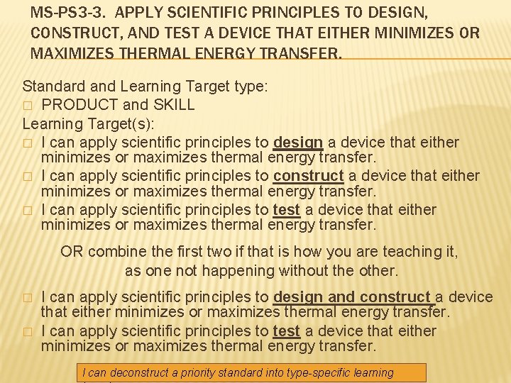 MS-PS 3 -3. APPLY SCIENTIFIC PRINCIPLES TO DESIGN, CONSTRUCT, AND TEST A DEVICE THAT