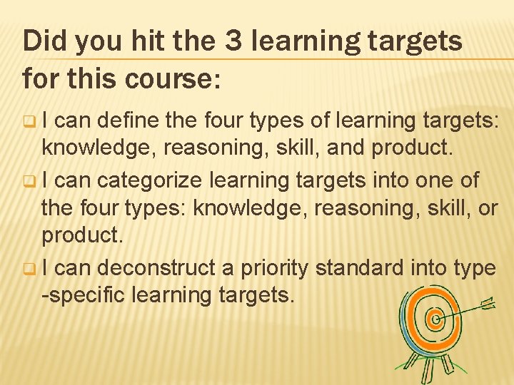 Did you hit the 3 learning targets for this course: q. I can define