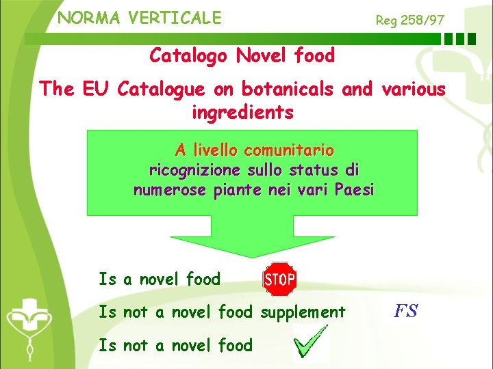 NORMA VERTICALE Reg 258/97 Catalogo Novel food The EU Catalogue on botanicals and various