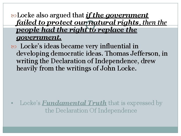  Locke also argued that if the government failed to protect our natural rights,