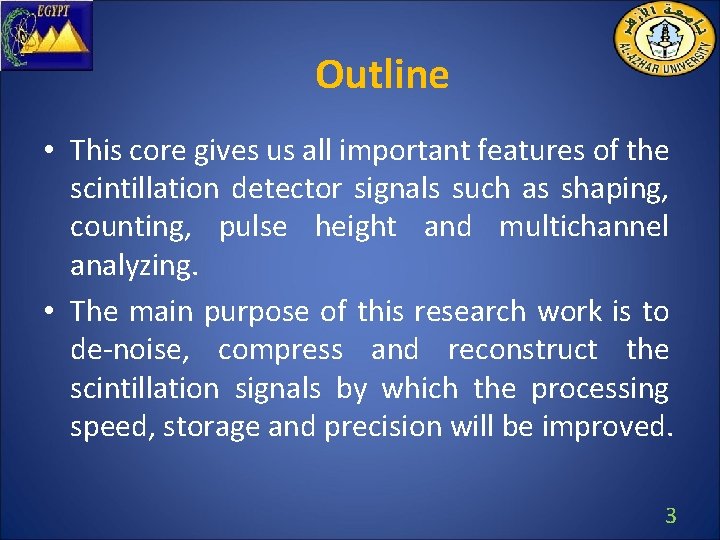 Outline • This core gives us all important features of the scintillation detector signals