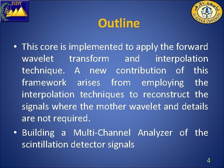 Outline • This core is implemented to apply the forward wavelet transform and interpolation