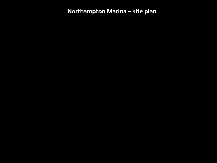 Northampton Marina – site plan 