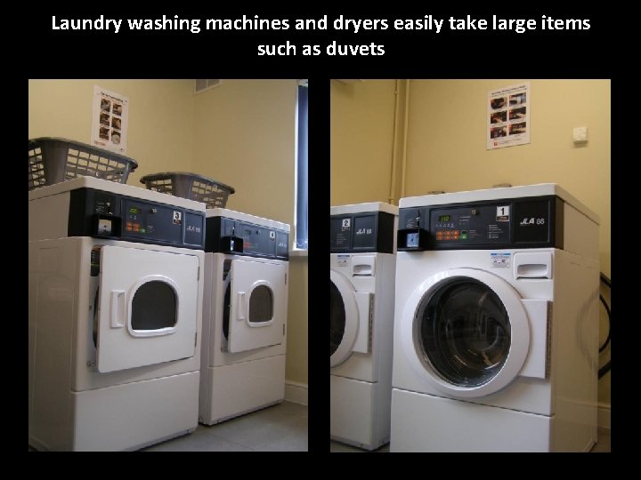 Laundry washing machines and dryers easily take large items such as duvets 
